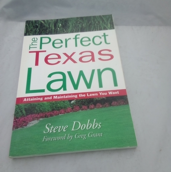 The Perfect Texas Lawn by Steve Dobbs LawnCare Landscaping Yard Grass - Picture 1 of 1